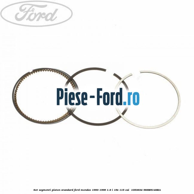 Set segmenti piston standard Ford Mondeo 1993-1996 1.8 i 16V 115 cai #649CA741B9 Set segmenti piston standard Ford Mondeo 1993-1996 1.8 i 16V 115 cai #649CA741B9