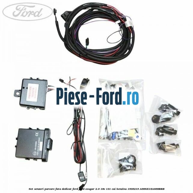 Set senzori parcare fata, dedicat Ford Ford Cougar 2.0 16V 131 cai benzina #42B8AD3534
