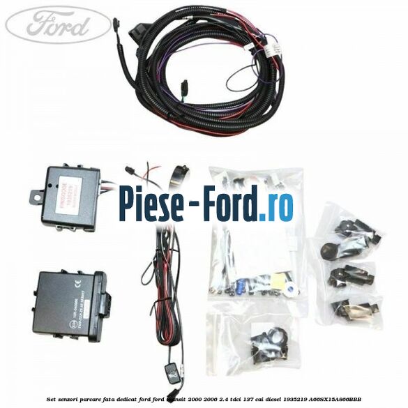 Set senzori parcare fata, dedicat Ford Ford Transit 2000-2006 2.4 TDCi 137 cai #E1065B27F8 Set senzori parcare fata, dedicat Ford Ford Transit 2000-2006 2.4 TDCi 137 cai diesel #E1065B27F8