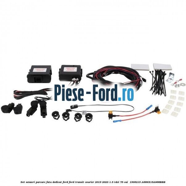 Set senzori parcare fata, dedicat Ford Ford Transit Courier 2019-2023 1.5 TDCi 75 cai  #359361E72F