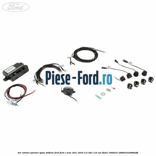 Set senzori parcare spate standard, dedicat Ford Ford C-Max 2011-2015 2.0 TDCi 115 cai diesel