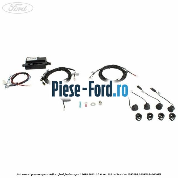 Set senzori parcare spate, dedicat Ford Ford EcoSport 2019-2023 1.5 Ti-VCT 122 cai benzina #61FF72F872