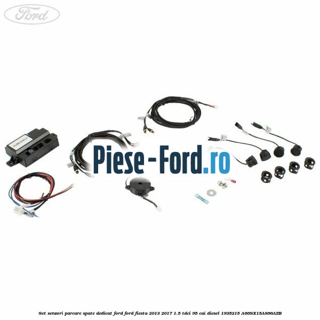 Set senzori parcare spate standard, dedicat Ford Ford Fiesta 2013-2017 1.5 TDCi 95 cai diesel