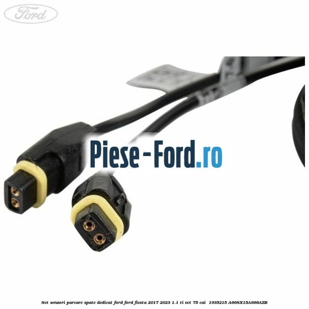 Set senzori parcare spate, dedicat Ford Ford Fiesta 2017-2023 1.1 Ti-VCT 75 cai  #D99EEC7F73