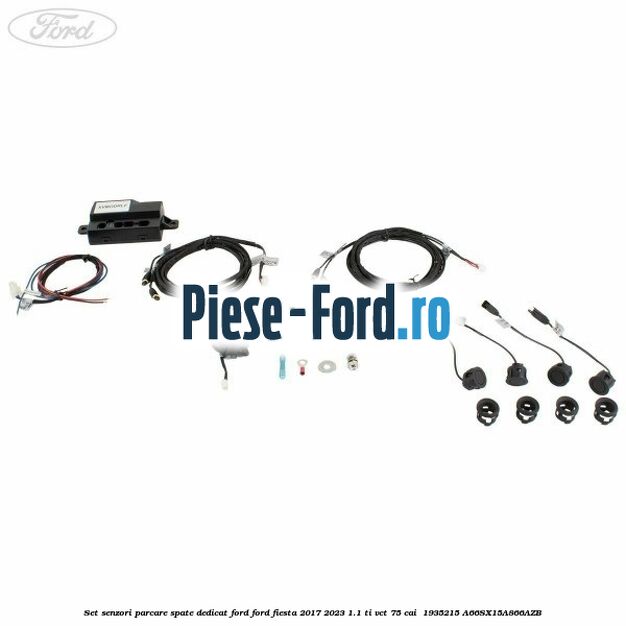 Set senzori parcare spate, dedicat Ford Ford Fiesta 2017-2023 1.1 Ti-VCT 75 cai  #D99EEC7F73