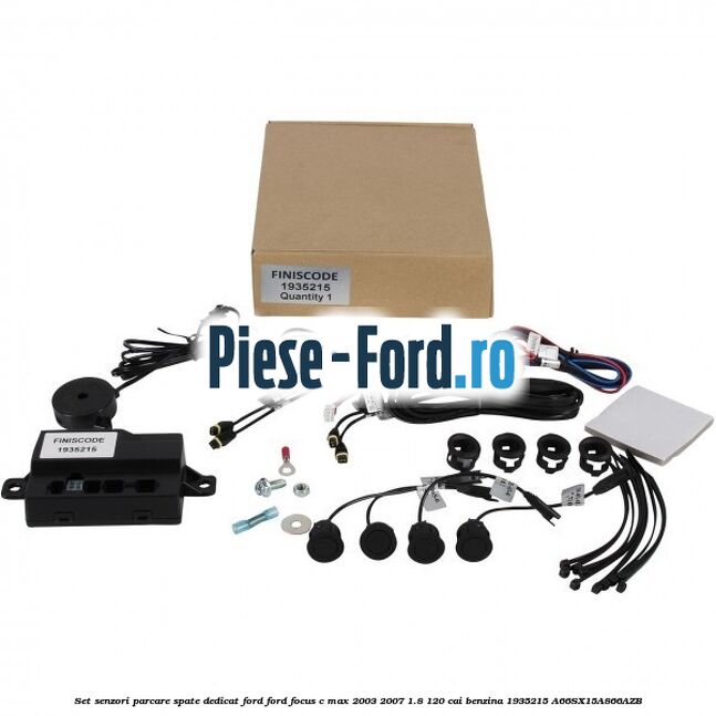 Set senzori parcare spate, dedicat Ford Ford Focus C-Max 2003-2007 1.8 120 cai benzina #ACD771B589