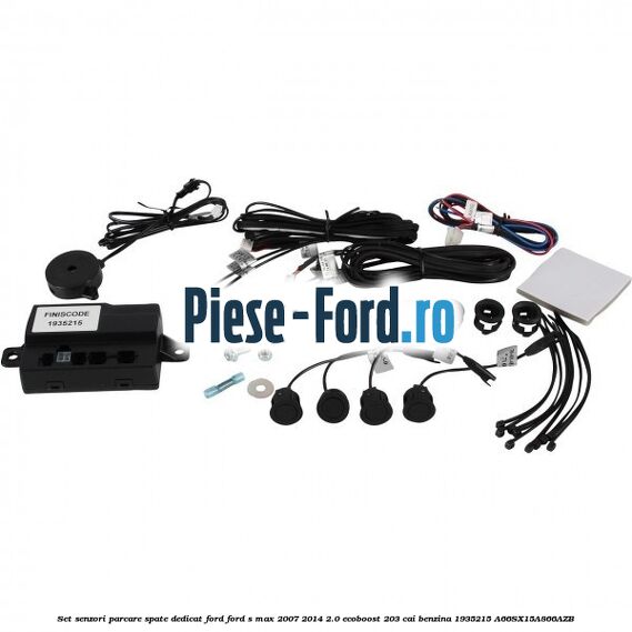 Set senzori parcare spate, dedicat Ford Ford S-Max 2007-2014 2.0 EcoBoost 203 cai benzina