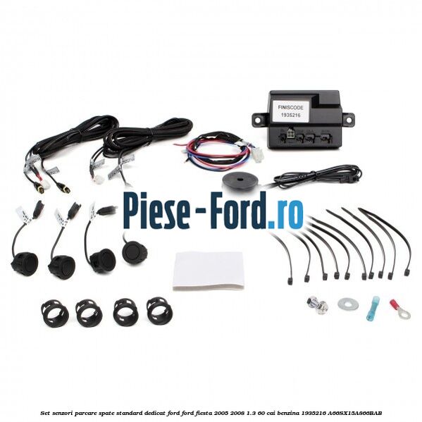 Set senzori parcare spate standard, dedicat Ford Ford Fiesta 2005-2008 1.3 60 cai benzina