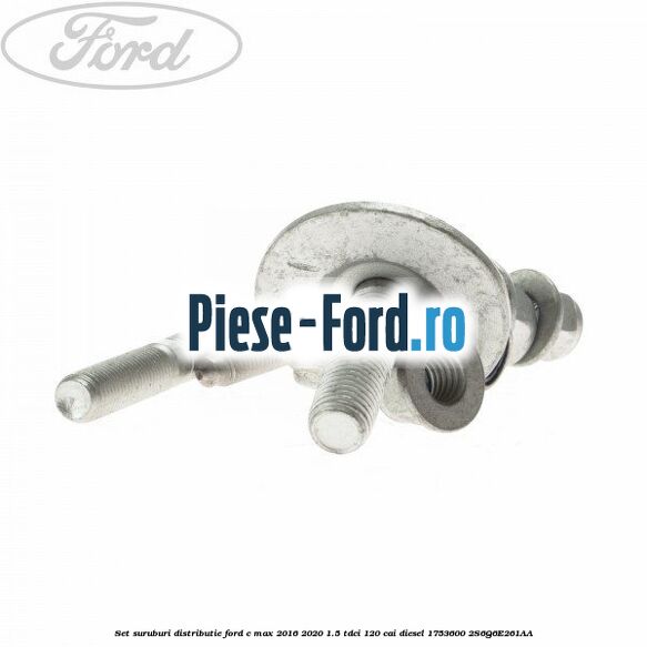 Set suruburi distributie Ford C-Max 2016-2020 1.5 TDCi 120 cai diesel #B4338E9D27