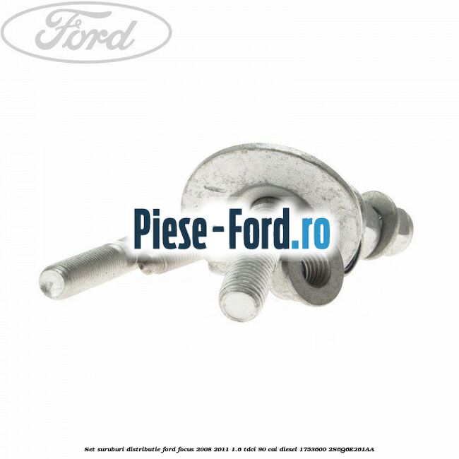 Set suruburi distributie Ford Focus 2008-2011 1.6 TDCi 90 cai diesel #18F182BBDF