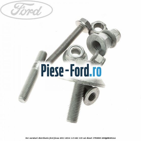 Set suruburi distributie Ford Focus 2011-2014 1.6 TDCi 115 cai diesel #0BC36C9C6A