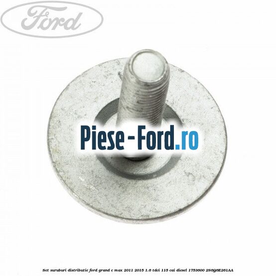 Set suruburi distributie Ford Grand C-Max 2011-2015 1.6 TDCi 115 cai diesel #CF52C854B3