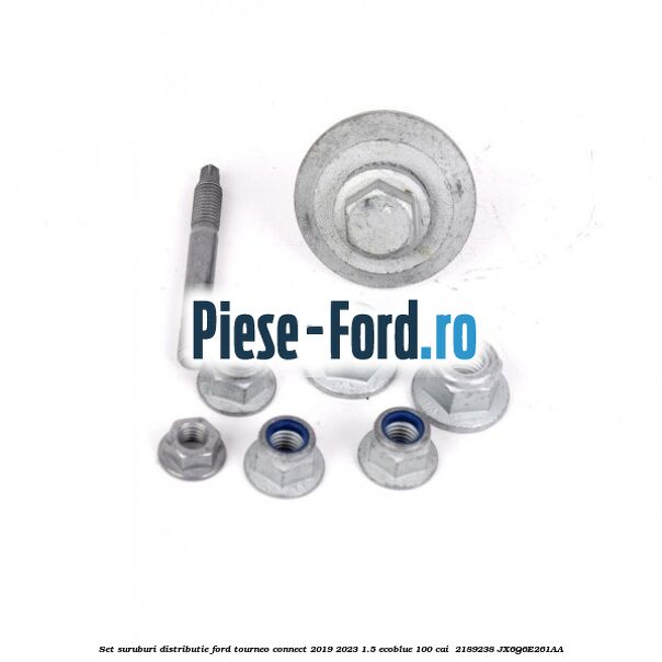 Set suruburi distributie Ford Tourneo Connect 2019-2023 1.5 EcoBlue 100 cai  #045160535C
