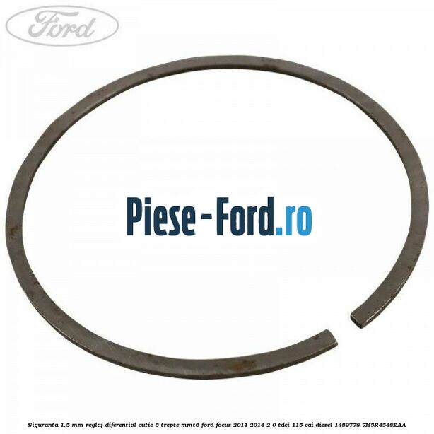 Siguranta 1.5 MM reglaj diferential cutie 6 trepte MMT6 Ford Focus 2011-2014 2.0 TDCi 115 cai diesel