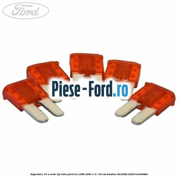 Siguranta 10 A rosie 3 pini Ford Ka 1996-2008 1.3 i 50 cai benzina