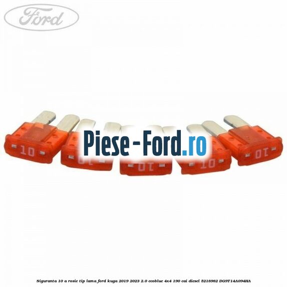 Siguranta 10 A rosie tip lama Ford Kuga 2019-2023 2.0 EcoBlue 4x4 190 cai diesel #1094B177FA