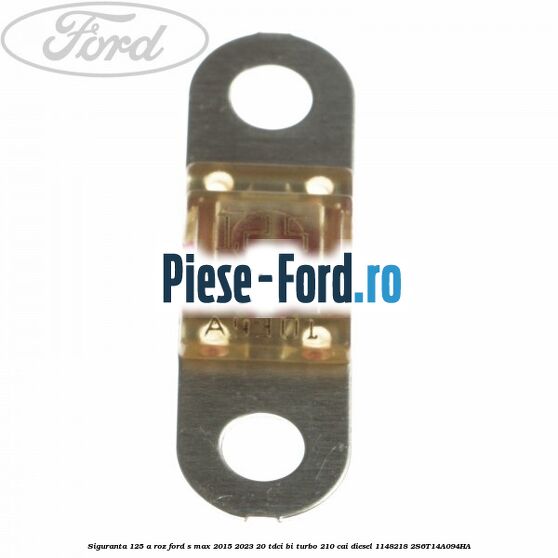 Siguranta 125 A roz Ford S-Max 2015-2023 2.0 TDCi BI-Turbo 210 cai #BBF337B6B0