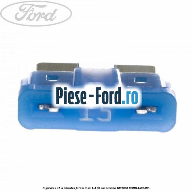 Siguranta 10 A rosie tip lama Ford B-Max 1.4 90 cai benzina