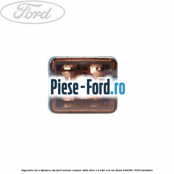 Siguranta 15 A albastra tip lama Ford Tourneo Connect 2002-2014 1.8 TDCi 110 cai diesel