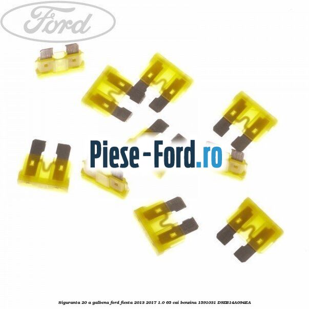 Siguranta 20 A galbena Ford Fiesta 2013-2017 1.0 65 cai benzina #1183B99EE0