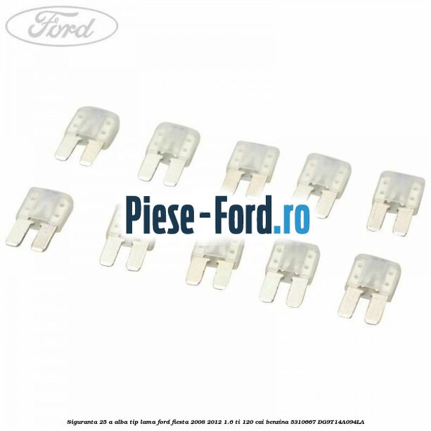 Siguranta 25 A alba Ford Fiesta 2008-2012 1.6 Ti 120 cai benzina