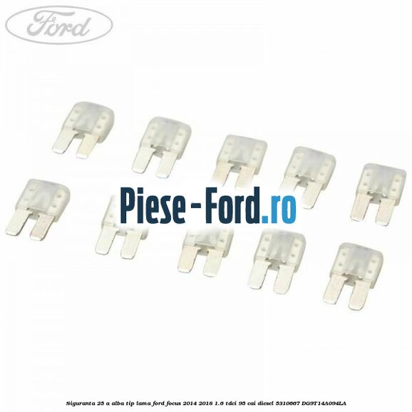 Siguranta 25 A alba Ford Focus 2014-2018 1.6 TDCi 95 cai diesel