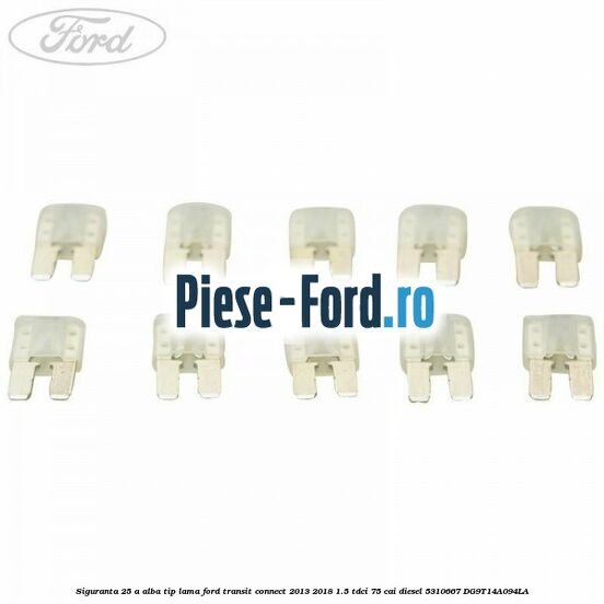 Siguranta 25 A alba tip lama Ford Transit Connect 2013-2018 1.5 TDCi 75 cai #F13B8A81BA Siguranta 25 A alba tip lama Ford Transit Connect 2013-2018 1.5 TDCi 75 cai diesel #F13B8A81BA