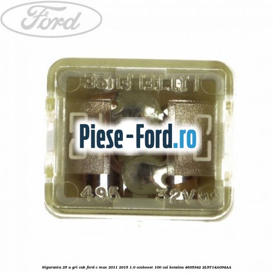 Siguranta 25 A alba tip lama Ford C-Max 2011-2015 1.0 EcoBoost 100 cai benzina