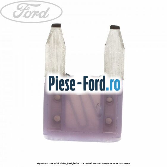 Siguranta 3 A Mini violet Ford Fusion 1.3 60 cai benzina #E216623677