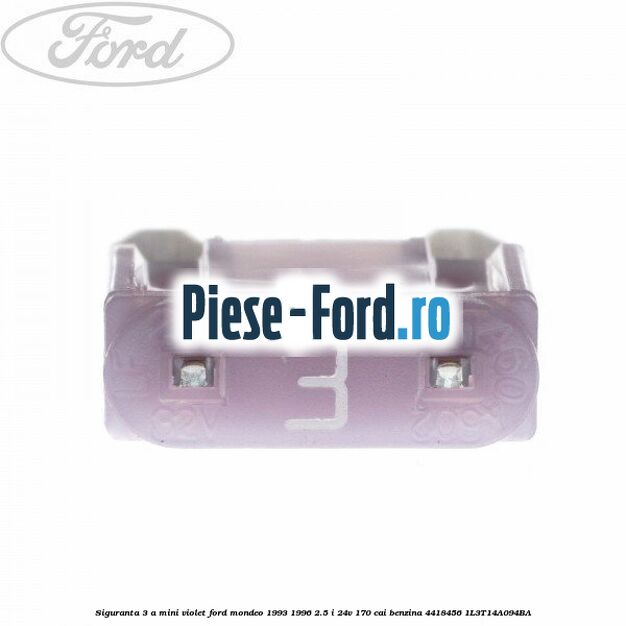 Siguranta 3 A Mini violet Ford Mondeo 1993-1996 2.5 i 24V 170 cai benzina