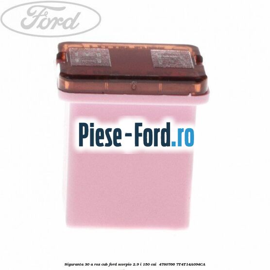 Siguranta 30 A roz cub Ford Scorpio 2.9 i 150 cai  #533B95C30E