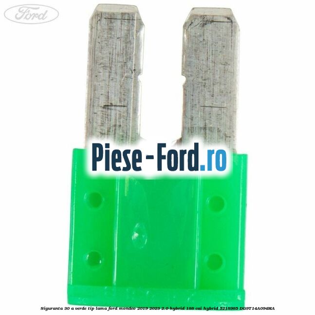 Siguranta 30 A verde tip lama Ford Mondeo 2019-2023 2.0 Hybrid 188 cai #6C20CB5CC0 Siguranta 30 A verde tip lama Ford Mondeo 2019-2023 2.0 Hybrid 188 cai hybrid #6C20CB5CC0