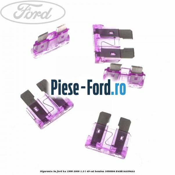 Siguranta 3A Ford Ka 1996-2008 1.3 i 49 cai benzina #D2DD2684BB