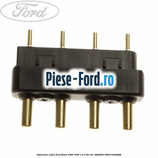 Siguranta 4 pini Ford Fiesta 1989-1996 1.8 D 60 cai  #A929E23F6D