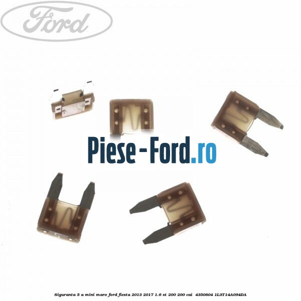 Siguranta 5 A Mini maro Ford Fiesta 2013-2017 1.6 ST 200 200 cai  #F7D8612E92