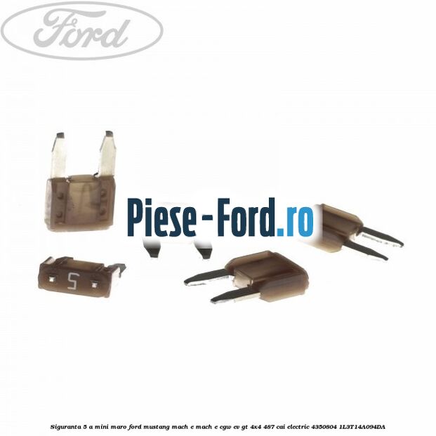 Siguranta 5 A Mini maro Ford Mustang Mach-E MACH-E (CGW) EV GT 4x4 487 cai electric #7A76BF2A8E