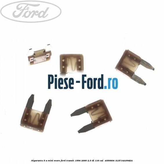 Siguranta 5 A Mini maro Ford Transit 1994-2000 2.5 DI 116 cai  #D033578294