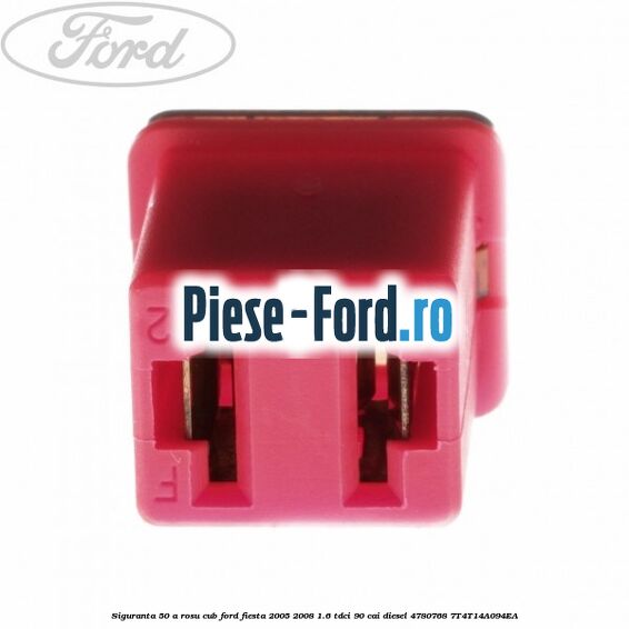 Siguranta 50 A rosu cub Ford Fiesta 2005-2008 1.6 TDCi 90 cai diesel #F9CC11EF1F