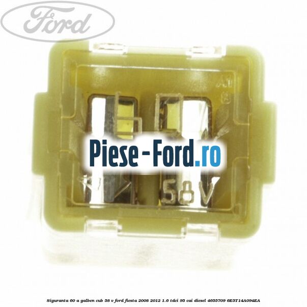 Siguranta 60 A galben cub 58 V Ford Fiesta 2008-2012 1.6 TDCi 95 cai diesel