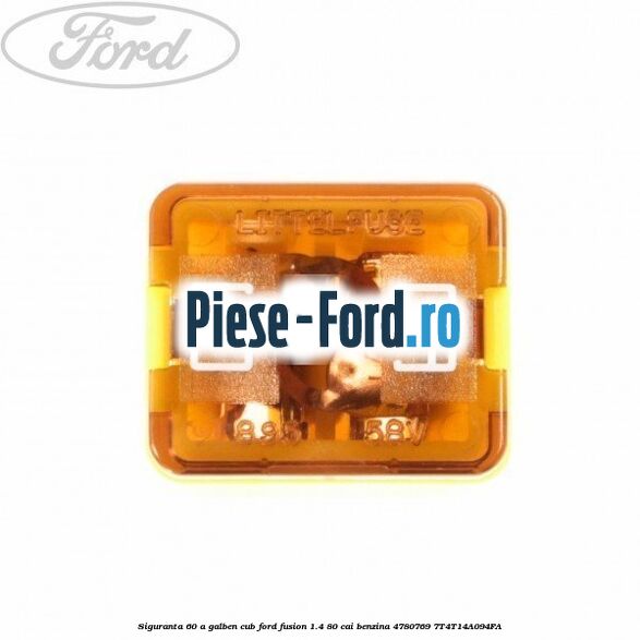 Siguranta 60 A galben cub Ford Fusion 1.4 80 cai benzina