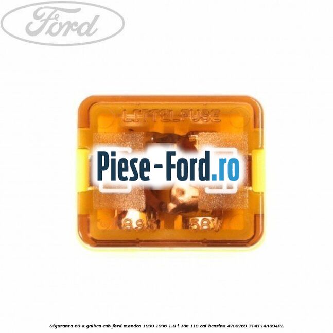 Siguranta 60 A galben cub Ford Mondeo 1993-1996 1.8 i 16V 112 cai benzina