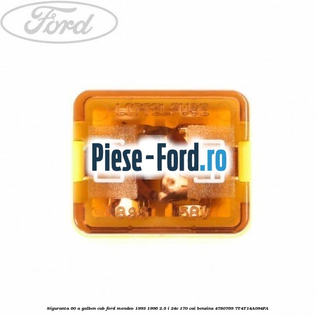 Siguranta 60 A galben cub Ford Mondeo 1993-1996 2.5 i 24V 170 cai benzina