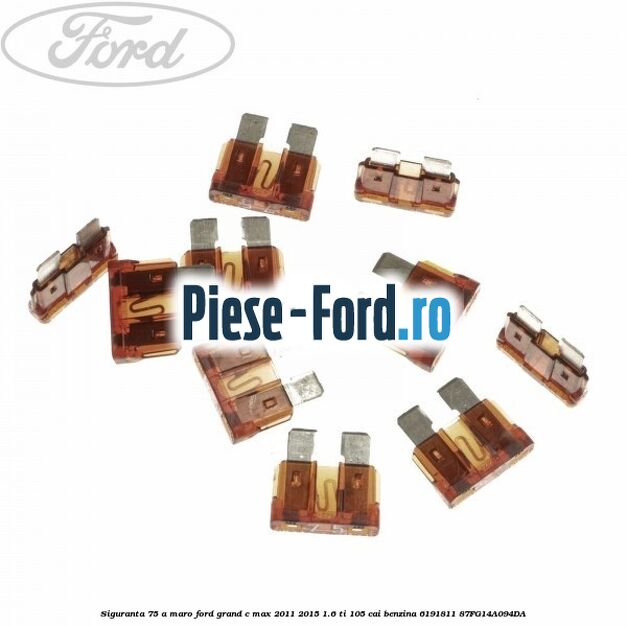 Siguranta 7,5 A maro Ford Grand C-Max 2011-2015 1.6 Ti 105 cai benzina #4556C6EFAF