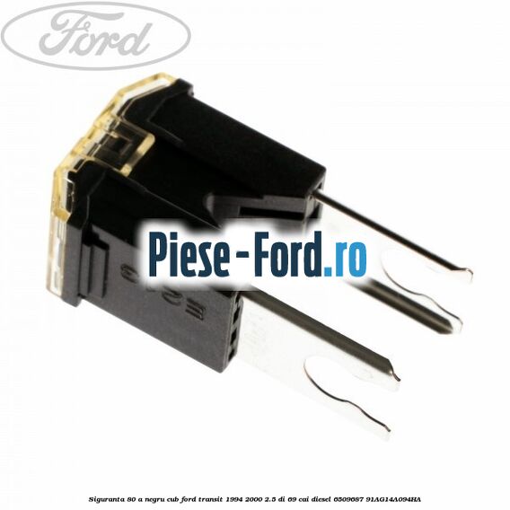 Siguranta 80 A negru cub Ford Transit 1994-2000 2.5 DI 69 cai diesel #20A3D381A5