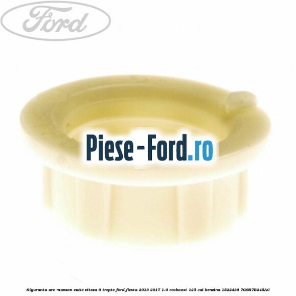 Siguranta arc manson cutie viteza 6 trepte Ford Fiesta 2013-2017 1.0 EcoBoost 125 cai benzina