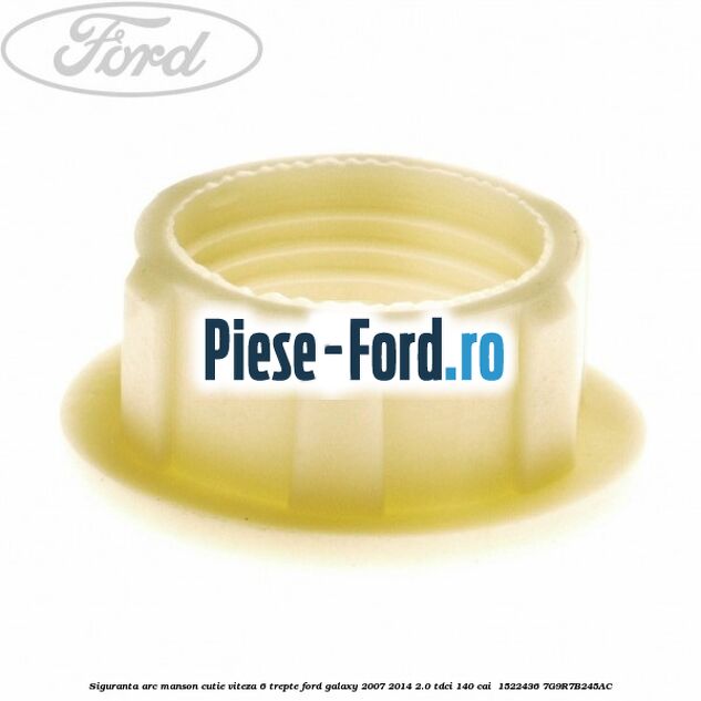 Siguranta arc manson cutie viteza 6 trepte Ford Galaxy 2007-2014 2.0 TDCi 140 cai  #B14D00D3EA