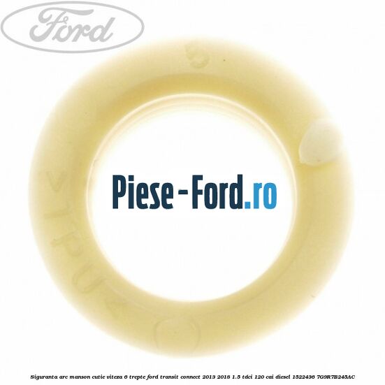 Siguranta arc manson cutie viteza 6 trepte Ford Transit Connect 2013-2018 1.5 TDCi 120 cai diesel