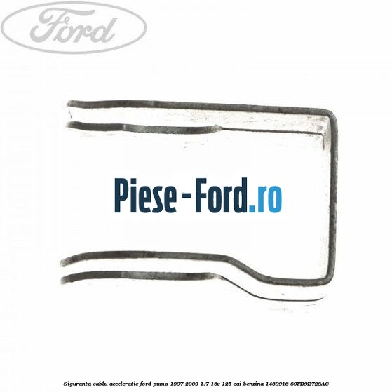 Siguranta cablu acceleratie Ford Puma 1997-2003 1.7 16V 125 cai benzina