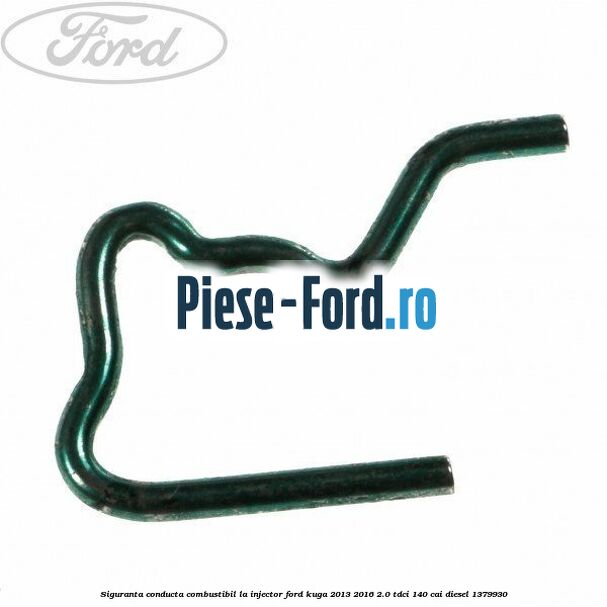 Siguranta conducta combustibil la injector Ford Kuga 2013-2016 2.0 TDCi 140 cai