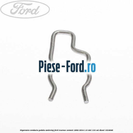 Siguranta conducta pedala ambreiaj Ford Tourneo Connect 2002-2014 1.8 TDCi 110 cai